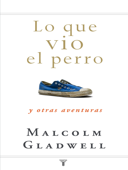 Title details for Lo que vio el perro by Malcolm Gladwell - Wait list